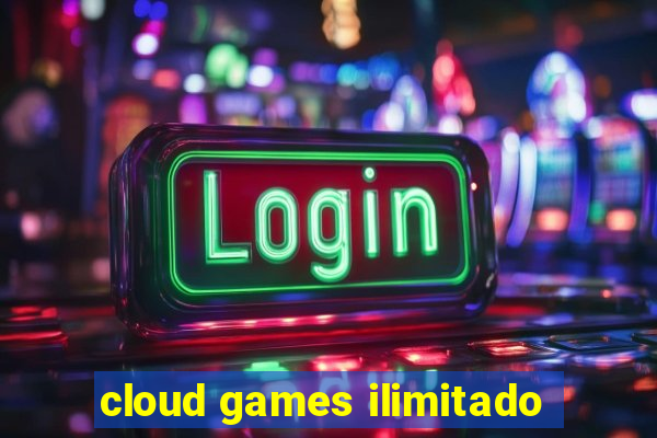 cloud games ilimitado